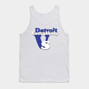 Detroit Vs Everybody Tank Top